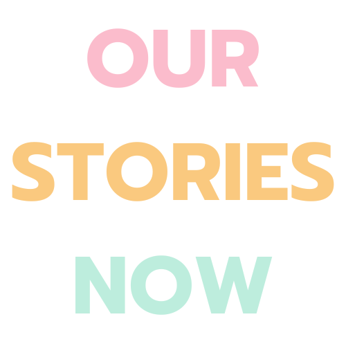 OUR STORIES NOW